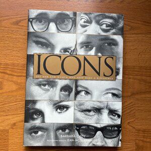 Icons: 200 Men and Women Who Have Made a Differenc